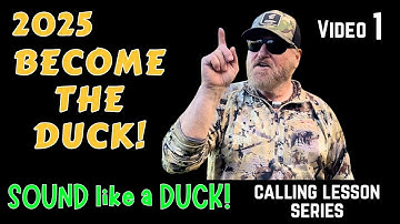 2025 BECOME THE DUCK! (Video 1) Master your duck calling to sound like real ducks! Lesson Series.