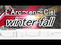 L'Arc〜en 〜Ciel - ラルク - winter fall / ウィンター・フォール【弾いてみた・ベースカバー】BassCover 【TAB譜付ベース】