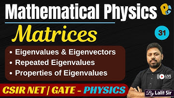 Eigenvalues & Eigenvectors | Repeated Eigenvalues | Properties | CSIR NET & GATE Physics