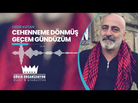 Hıdır Kutan - Cehenneme Dönmüş Gecem Gündüzüm