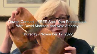 Don’t miss the FREE Rowan Sock Yarn Presentation with Kate Atherley!