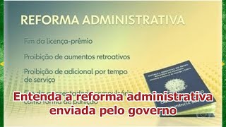 Entenda a reforma administrativa enviada pelo governo