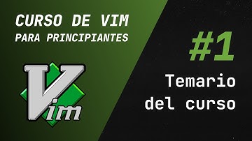 Curso de Vim y Neovim - #1 Qué vas a aprender durante el curso