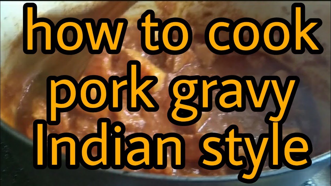 How to cook pork grAvy indian Style YouTube