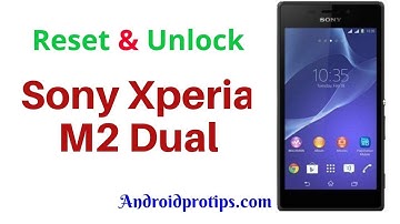 How to Reset & Unlock Sony Xperia M2 Dual