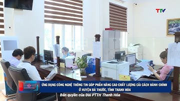 Cải cách hành chính: Ứng dụng Công nghệ thông tin nâng cao chất lượng cải cách hành chính ở Bá Thước