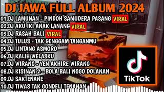 DJ JAWA FULL ALBUM VIRAL TIKTOK 2024 || DJ PINDHO SAMUDRO PASANG X AKU IKI ANAK LANANG !!