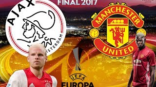 Ajax vs Manchester United Europa League Stockholm Final 2017