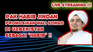 Pak Habib Jindan Di Acara Uzbekistan Promosikan Walisongo Sebagai Habib Azmatkhan !!! Ada Apa ???