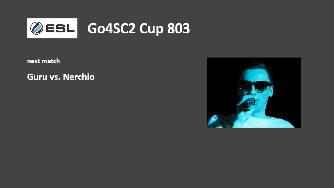 Nerchio vs. Guru (Semifinal - Go4SC2 Cup 803)