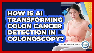 How Is AI Transforming Colon Cancer Detection In Colonoscopy? - Diverticulitis Support Network