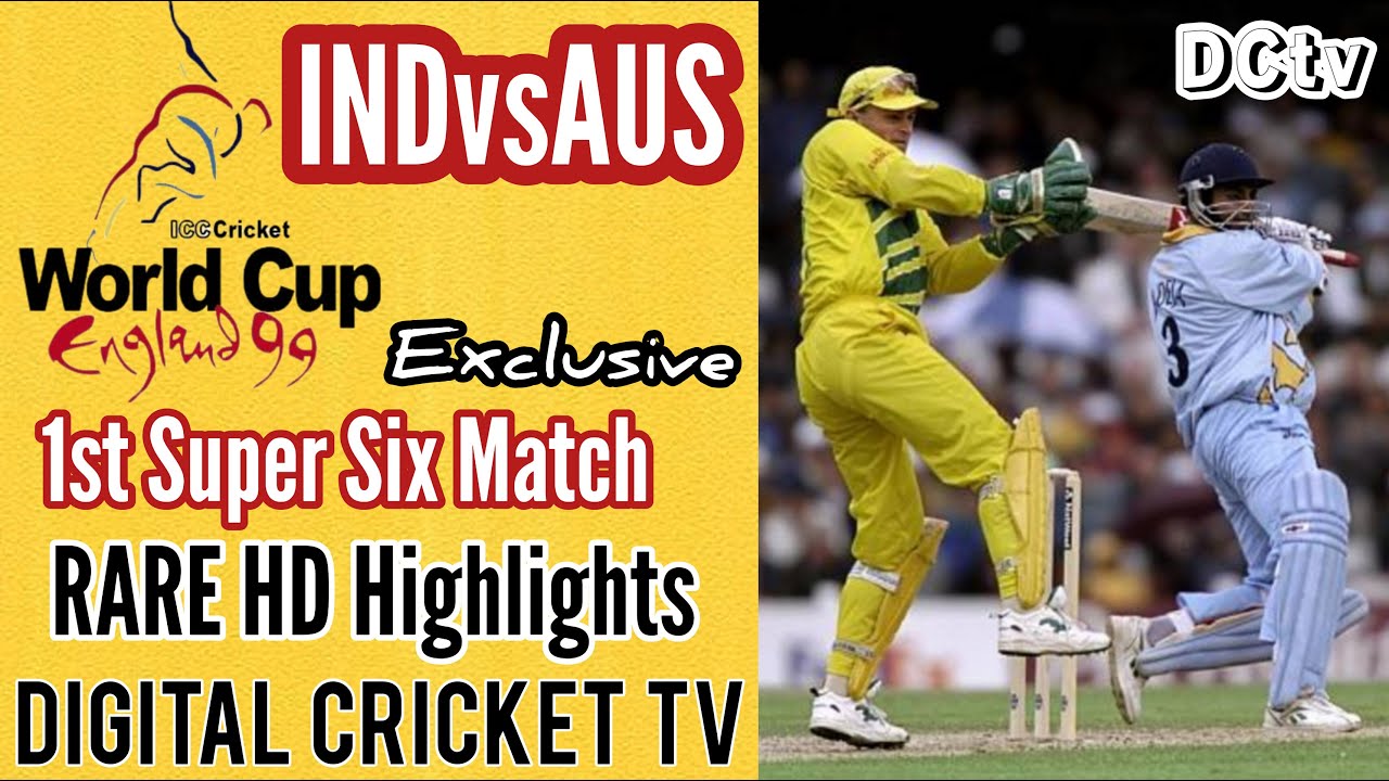 INDIA vs AUSTRALIA / 1st Super Six Match / Cricket World Cup 1999 / Rare New HD Highlights