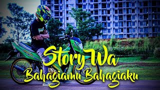 Story Wa Anak Motor | Satria Fu | Bahagiamu Bahagiaku