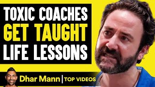 Toxic Coaches Get Taught Lessons! | Dhar Mann