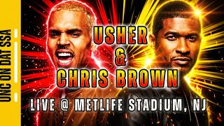Chris Brown + Usher LIVE NOW @ Metlife Stadium, NJ