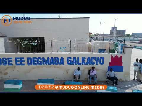 DAAWO Maamulka Cusub Ee Degmada Gaalkacyo Oo Isbadal Dib U Dayactirka Kusameeyey Xarunta Degmada