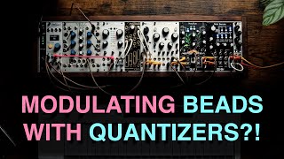 Mutable Instruments BEADS + Quantizers is AMAZING!