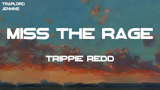 Trippie Redd - Miss The Rage (feat. Playboi Carti) (Lyrics)