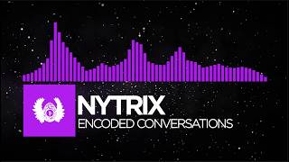 [Dubstep] - Nytrix - Encoded Conversations [Monstercat Fanmade]