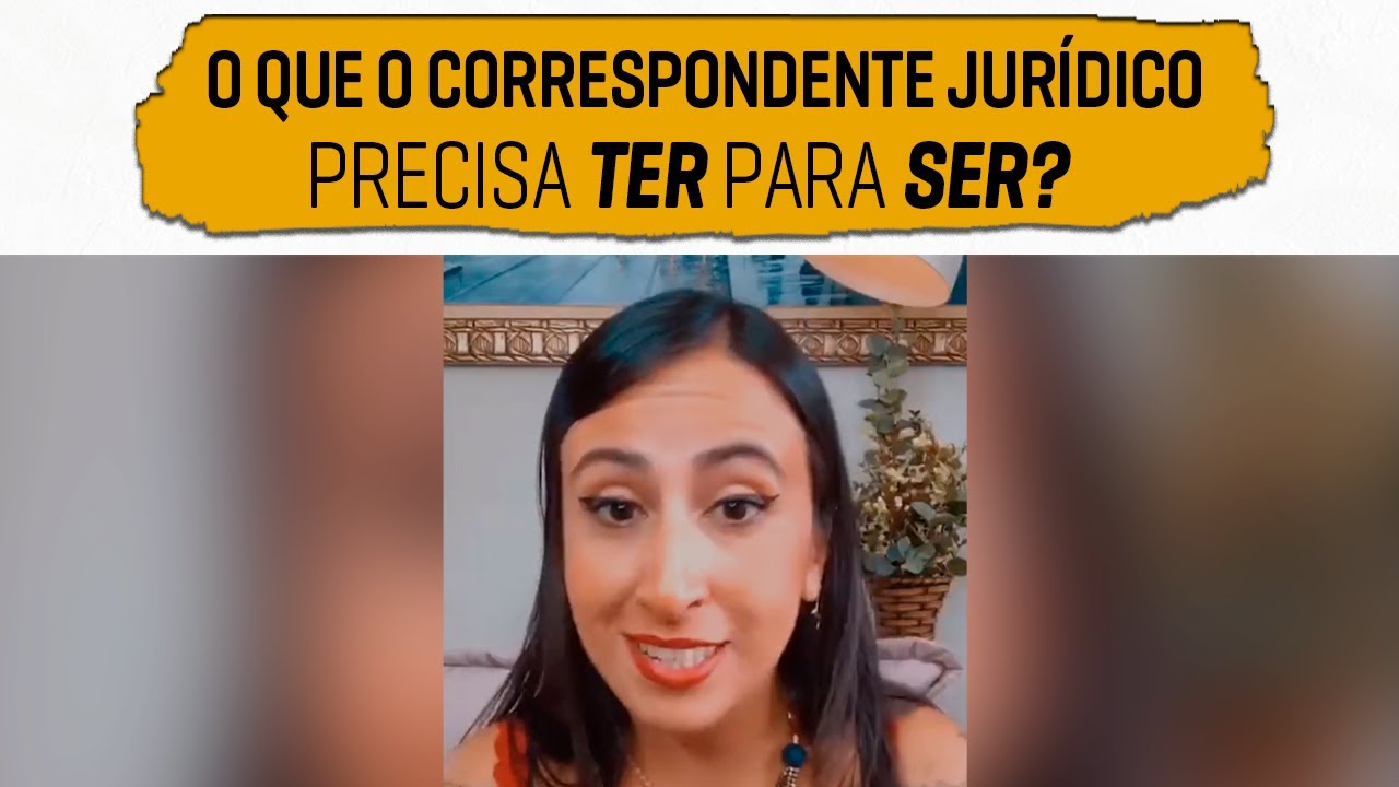 O que o Correspondente jurídico precisa ter para ser? YouTube O que o Correspondente jurídico precisa ter para ser? YouTube