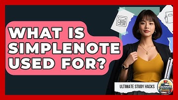 What Is Simplenote Used For? - Ultimate Study Hacks