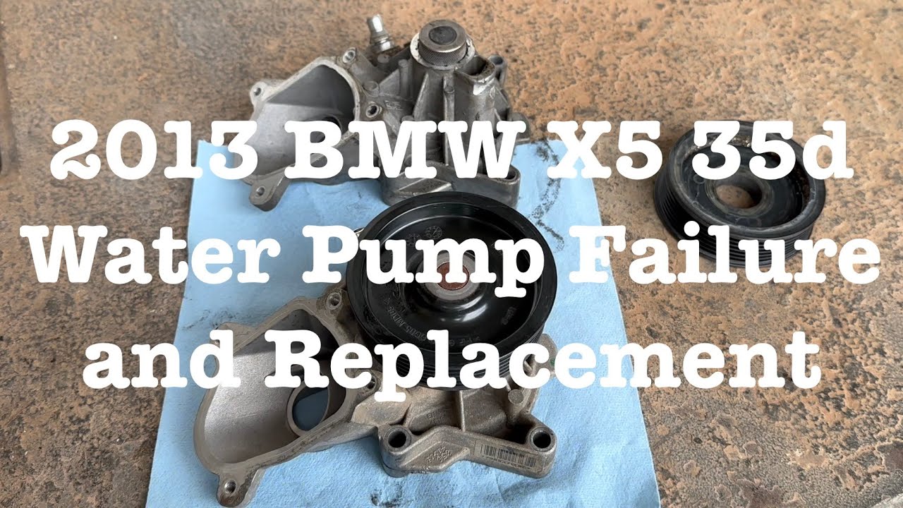 2013 BMW X5 35d Water Pump Failure And Replacement YouTube 2013-bmw-x5-35d-water-pump-failure-and-replacement-youtube