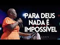 Impossvel voc no mudar de vida com essa pregao   pastora sandra alves