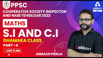 PPSC Cooperative Inspector, Naib Tehsildar 2022 | PPSC Maths | S.I And C.I #4