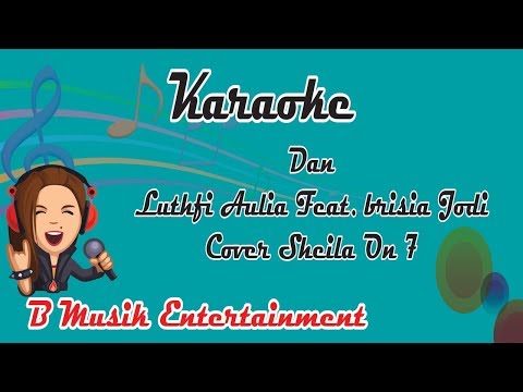 karaoke Dan Luthfi aulia feat. brisia jodie cover sheila on seven