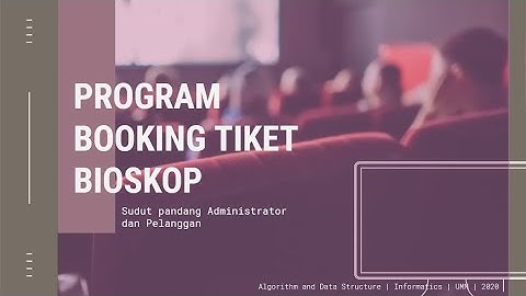 UAS IF210 - Program Booking Tiket Bioskop - Algoritma dan Struktur Data  - D - Kelompok 5