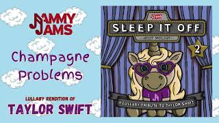 Chdanagne Problems lullaby Rendition Of Taylor Swift  Jammy Jams