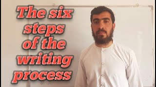 The six steps of the writing process