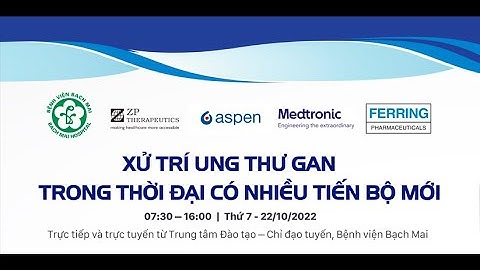 Xử trí ung thư gan trong thời đại có nhiều tiến bộ mới | Bệnh viện Bạch Mai