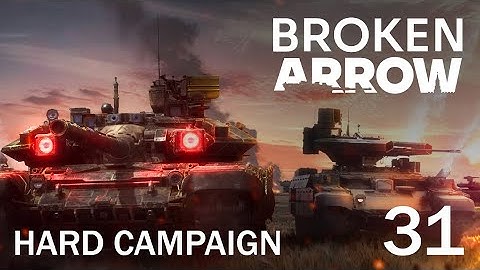 Broken Arrow - Hard Campaign - Episode 31 - Broken Arrow Bennet