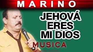 Marino - Jehova Eres Mi Dios (musica) chords