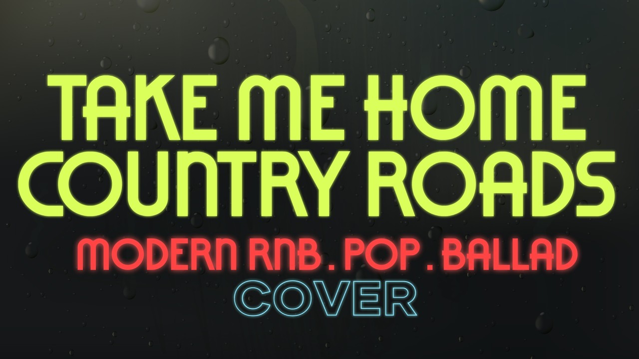 ANIMA –Take Me Home, Country Roads (Modern RNB. Ballad) # ...