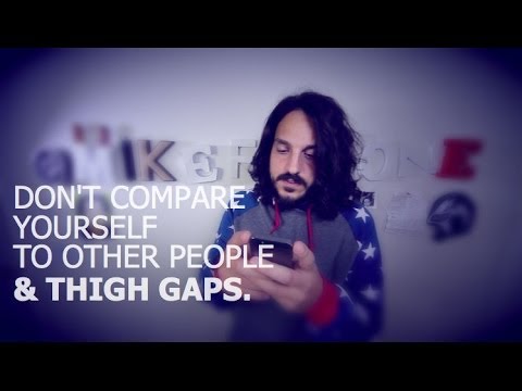 Don't Compare Yourself To Others & Thigh Gaps. (by @mikefalzone)