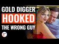 Gold Digger Hooked The Wrong Guy | @DramatizeMe
