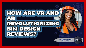 How Are VR And AR Revolutionizing BIM Design Reviews? - Civil Engineering Explained
