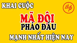 Đòn PHÁO ĐẦU MÃ ĐỘI Tàn Độc Nhất Khai Cuộc Hiện Đại