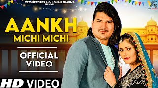 Aankh Michi Michi Official Video Amit Saini Rohtakiya New Haryanvi Songs Haryanavi 2024