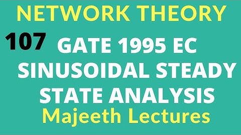 Network Theory GATE 1995 EC Sinusoidal Steady State Analysis |#107|  @Majeeth Lectures