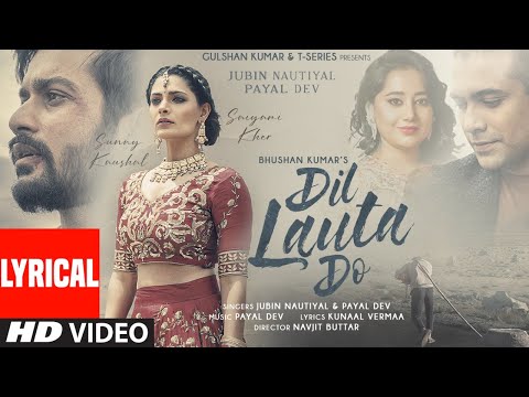 Dil Lauta Do (Lyrical) | Jubin Nautiyal, Payal Dev | Sunny K, Saiyami K | Kunaal V | Navjit B