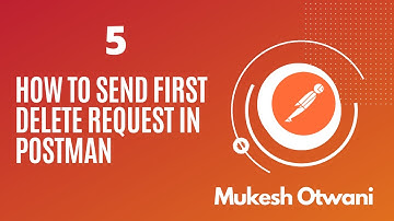 How To Send DELETE Request In Postman- Postman Tutorial For Beginner