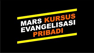 MARS KURSUS EVANGELISASI PRIBADI (KEP)