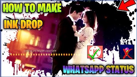 How To Make INK DROP//Whatsapp status //(in kinemaster)||| By Technical Sahu