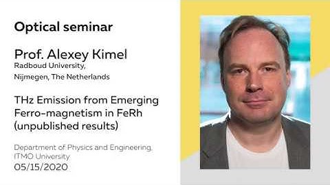 THz Emission from Emerging Ferro-magnetism in FeRh | Prof. Alexey Kimel