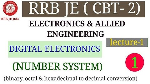 DIGITAL ELECTRONICS NUMBER SYSTEM FOR RRB JE ELECTRONICS & ALLIED GROUP|| BY SIRJEE CLASSES