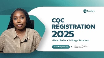 CQC Registration Changes UK 2025: Guide to Home Care Registration | Start Your Care Business 