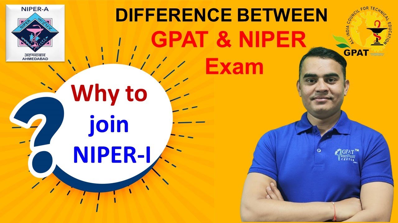 Difference between niper gpat exam pattern why to join niper i